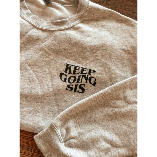 Keep Going Sis Crewneck