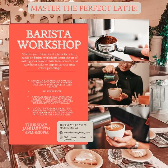 BARISTA WORKSHOP (JANUARY 9TH 6-8:30PM)