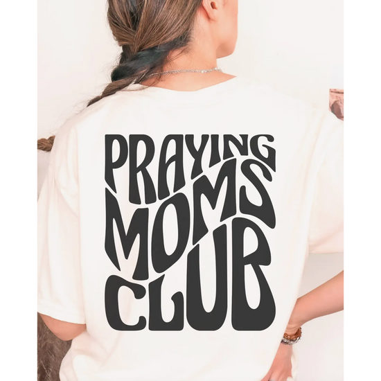 Praying Moms Club Tee