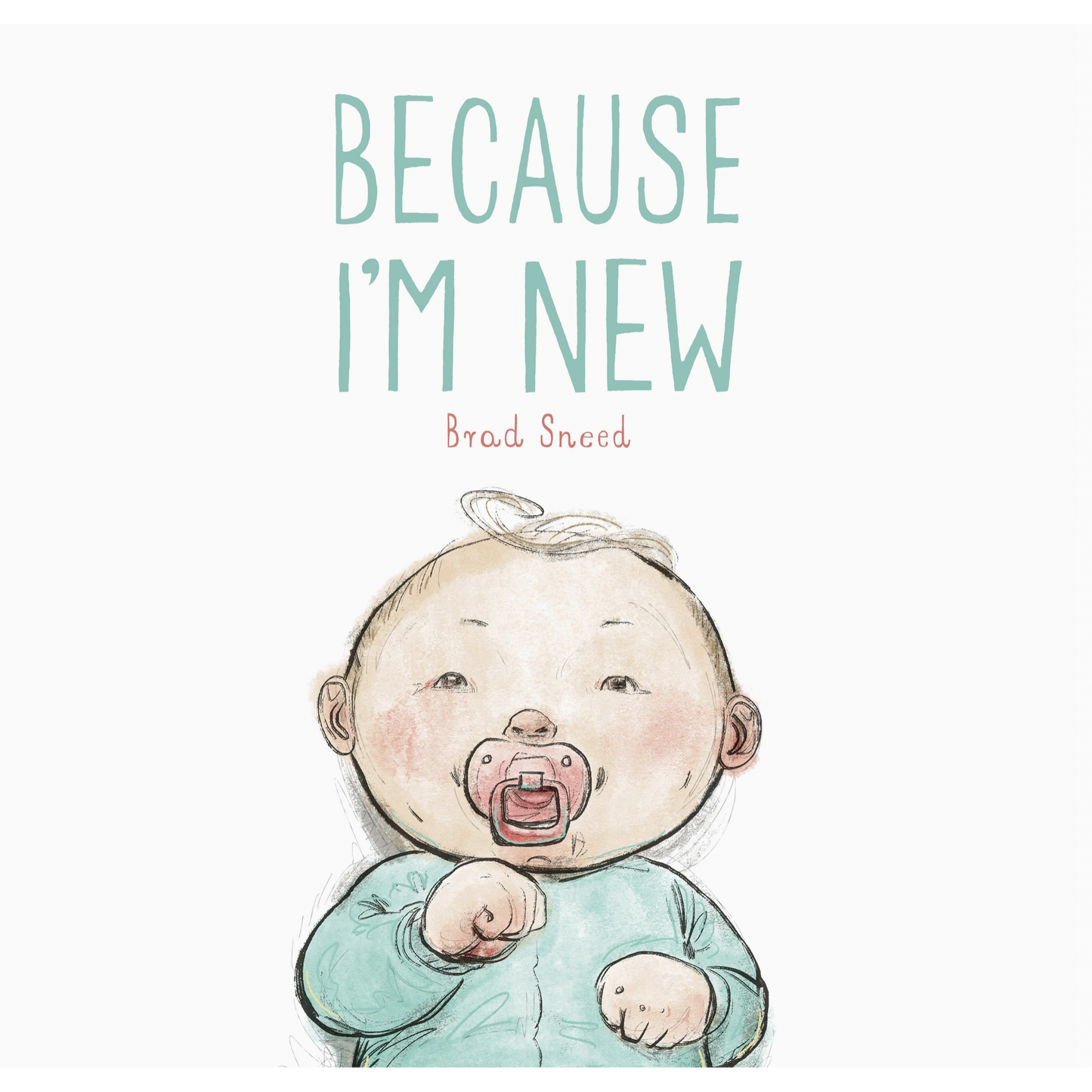 "Because I'm New" Hardcover Book