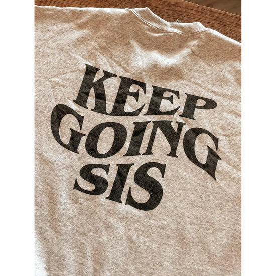 Keep Going Sis Crewneck