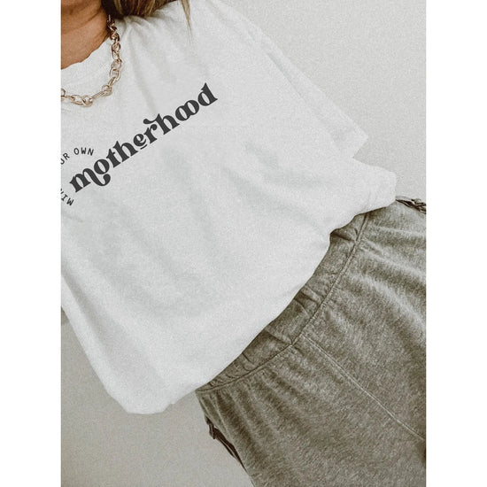 Mind Your Own Motherhood Tee